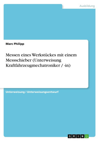 Messen eines Werkstückes mit einem Messschieber (Unterweisung Kraftfahrzeugmechatroniker / -in)