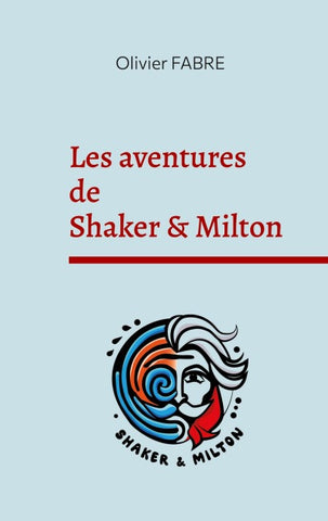 Les aventures de Shaker & Milton