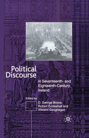 Political Discourse in Seventeenth- and Eighteenth-Century Ireland
