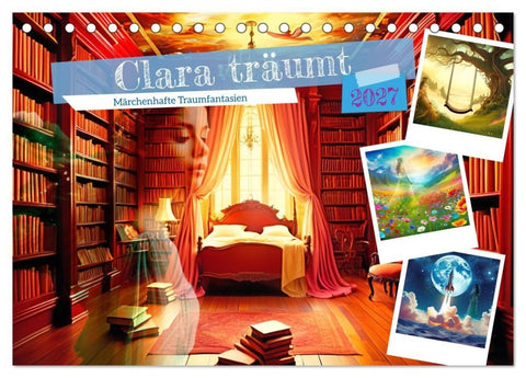 Clara träumt - Märchenhafte Traumfantasien (Tischkalender 2027 DIN A5 quer), CALVENDO Monatskalender