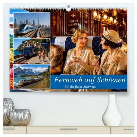 Fernweh auf Schienen (hochwertiger Premium Wandkalender 2027 DIN A2 quer), Kunstdruck in Hochglanz