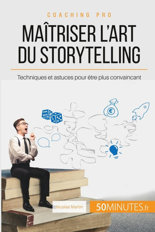 Maîtriser l'art du storytelling