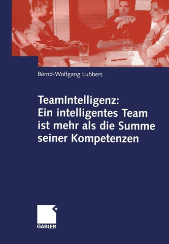 TeamIntelligenz: Ein intelligentes Team ist mehr als die Summe seiner Kompetenzen