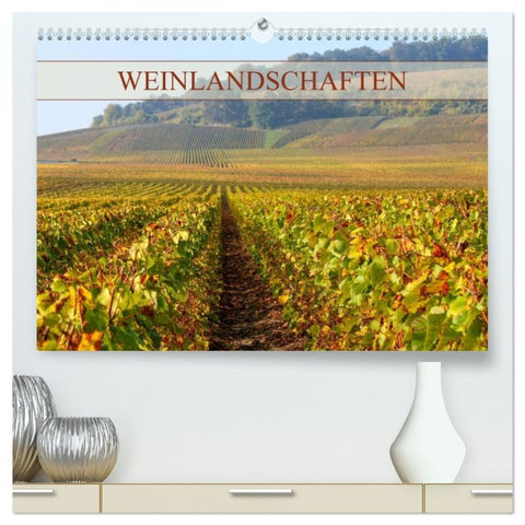 Weinlandschaften (hochwertiger Premium Wandkalender 2027 DIN A2 quer), Kunstdruck in Hochglanz