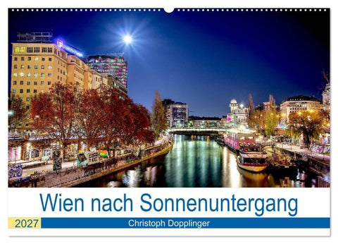 Wien nach Sonnenuntergang (Wandkalender 2027 DIN A2 quer), CALVENDO Monatskalender