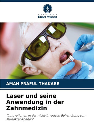 Laser und seine Anwendung in der Zahnmedizin