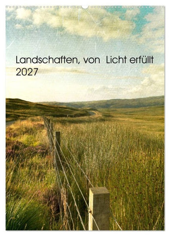 Landschaften, von Licht erfüllt (Wandkalender 2027 DIN A2 hoch), CALVENDO Monatskalender