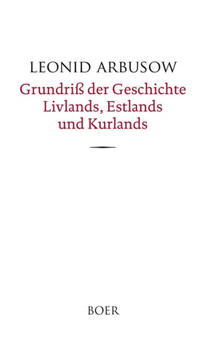 Grundriß der Geschichte Livlands, Estlands und Kurlands