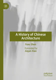 A History of Chinese Architecture