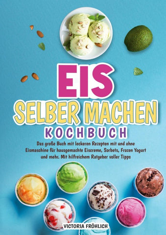 Eis selber machen Kochbuch