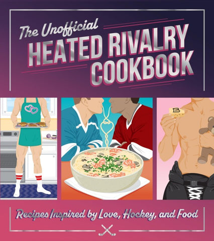 The Unofficial Heated Rivalry Cookbook