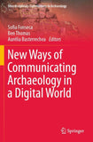 New Ways of Communicating Archaeology in a Digital World