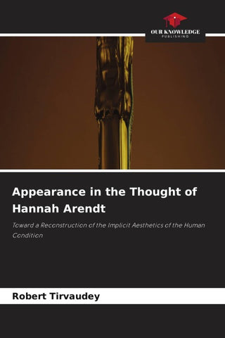 Appearance in the Thought of Hannah Arendt