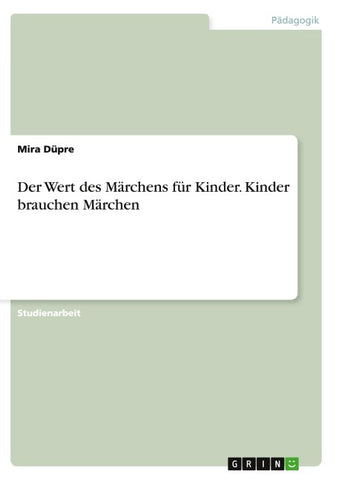Der Wert des Märchens für Kinder. Kinder brauchen Märchen