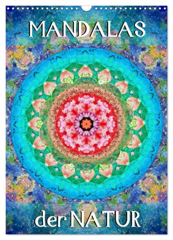 MANDALAS der Natur (Wandkalender 2027 DIN A3 hoch), CALVENDO Monatskalender