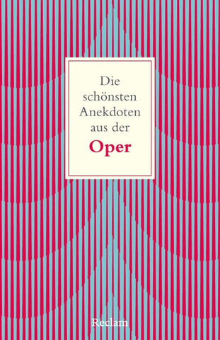 Die schönsten Anekdoten aus der Oper