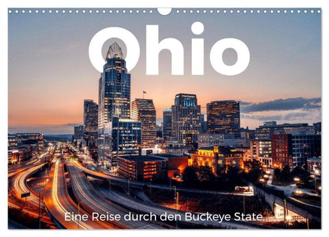 Ohio - Eine Reise durch den Buckeye State (Wandkalender 2027 DIN A3 quer), CALVENDO Monatskalender