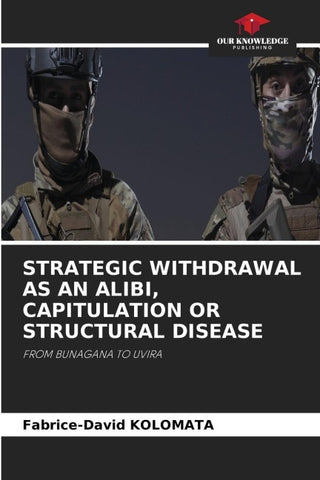 STRATEGIC WITHDRAWAL AS AN ALIBI, CAPITULATION OR STRUCTURAL DISEASE