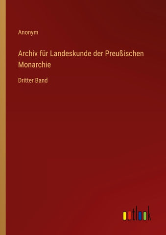Archiv für Landeskunde der Preußischen Monarchie