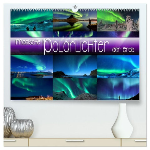 Magische Polarlichter der Erde (hochwertiger Premium Wandkalender 2027 DIN A2 quer), Kunstdruck in Hochglanz