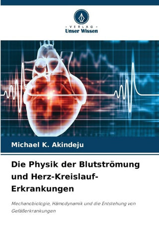 Die Physik der Blutströmung und Herz-Kreislauf-Erkrankungen