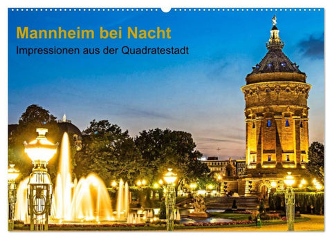 Mannheim bei Nacht - Impressionen aus der Quadratestadt (Wandkalender 2027 DIN A2 quer), CALVENDO Monatskalender