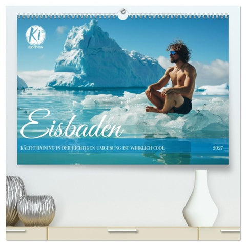 Eisbaden (hochwertiger Premium Wandkalender 2027 DIN A2 quer), Kunstdruck in Hochglanz