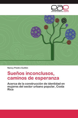 Sueños inconclusos, caminos de esperanza