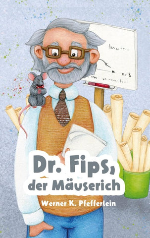 Dr. Fips, der Mäuserich