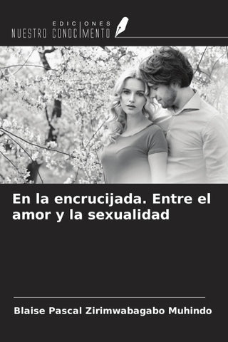 En la encrucijada. Entre el amor y la sexualidad