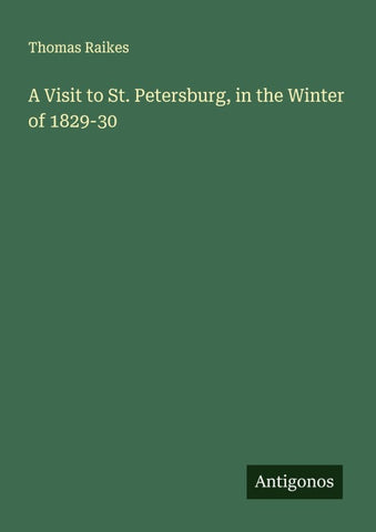 A Visit to St. Petersburg, in the Winter of 1829-30