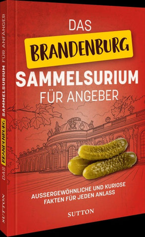 Das Brandenburg-Sammelsurium für Angeber
