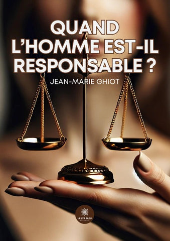 Quand l'homme est-il responsable ?