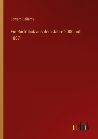 Ein Rückblick aus dem Jahre 2000 auf 1887