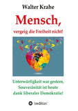 Mensch, vergeig die Freiheit nicht!