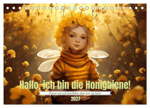 Hallo! Ich bin die Honigbiene (Tischkalender 2027 DIN A5 quer), CALVENDO Monatskalender