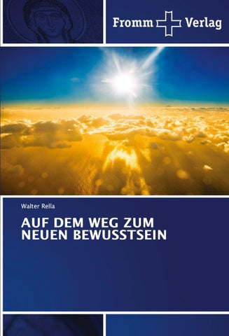 AUF DEM WEG ZUM NEUEN BEWUSSTSEIN