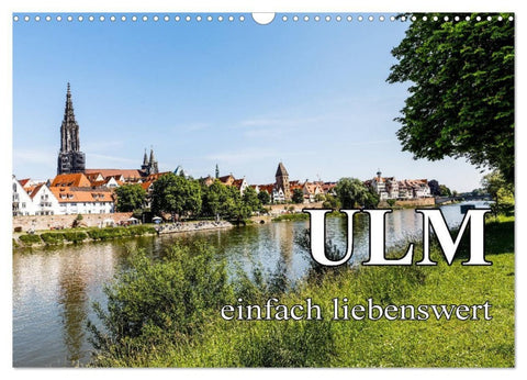 Ulm einfach liebenswert (Wandkalender 2027 DIN A3 quer), CALVENDO Monatskalender