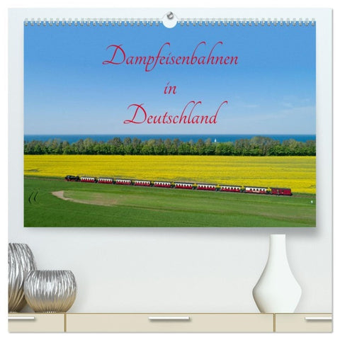 Dampfeisenbahnen in Deutschland (hochwertiger Premium Wandkalender 2026 DIN A2 quer), Kunstdruck in Hochglanz