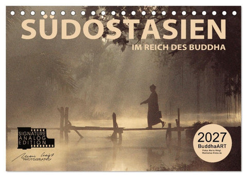 SÜDOSTASIEN Im Reich des Buddha (Tischkalender 2027 DIN A5 quer), CALVENDO Monatskalender