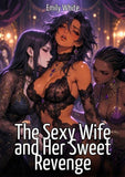 The Sexy Wife and Her Sweet Revenge