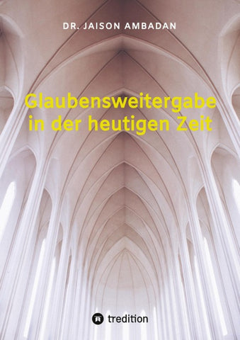 Glaubensweitergabe in der heutigen Zeit
