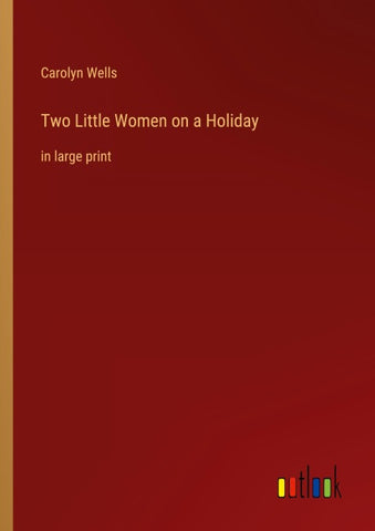 Two Little Women on a Holiday