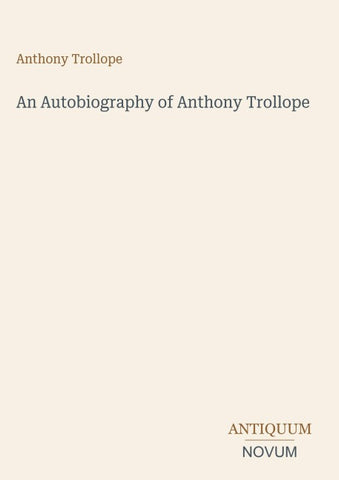 An Autobiography of Anthony Trollope