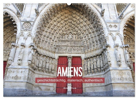 Amiens - geschichtsträchtig, malerisch, authentisch (Wandkalender 2026 DIN A2 quer), CALVENDO Monatskalender
