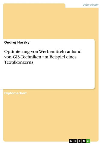 Optimierung von Werbemitteln anhand von GIS-Techniken am Beispiel eines Textilkonzerns
