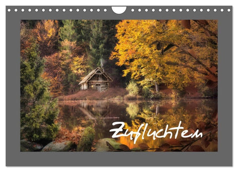 Zufluchten (Wandkalender 2027 DIN A4 quer), CALVENDO Monatskalender