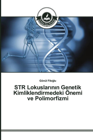 STR Lokuslar¿n¿n Genetik Kimliklendirmedeki Önemi ve Polimorfizmi