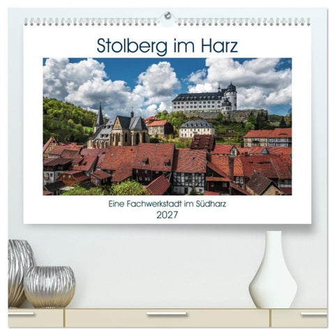Stolberg im Harz (hochwertiger Premium Wandkalender 2027 DIN A2 quer), Kunstdruck in Hochglanz