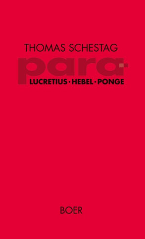 Para: Titus Lucretius Carus, Johann Peter Hebel, Francis Ponge